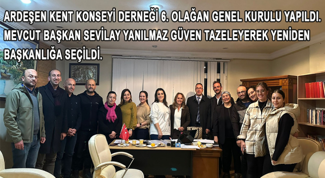 Ardeşen Kent Konseyi Derneği 6. Olağan Genel Kurulu Yapıldı. Seçimli Genel Kurul Sonucunda Mevcut Başkan Sevilay Yanılmaz Güven Tazeleyerek Yeniden Başkanlığa Seçildi.