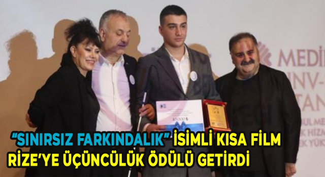 “SINIRSIZ FARKINDALIK” İSİMLİ KISA FİLM RİZE’YE ÜÇÜNCÜLÜK ÖDÜLÜ GETİRDİ