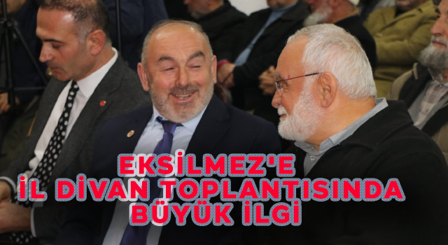 EKSİLMEZ'E İL DİVAN TOPLANTISINDA BÜYÜK İLGİ