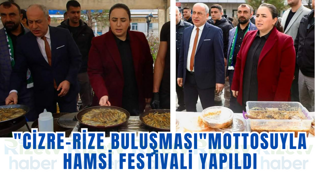 "Cizre-Rize buluşması"mottosuyla hamsi festivali yapıldı