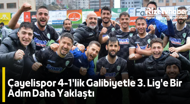 Çayelispor 4-1'lik Galibiyetle 3. Lig'e Bir Adım Daha Yaklaştı