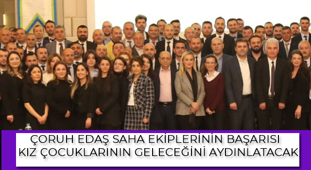 ÇORUH EDAŞ Saha Ekiplerinin Başarısı Kız Çocuklarının Geleceğini Aydınlatacak