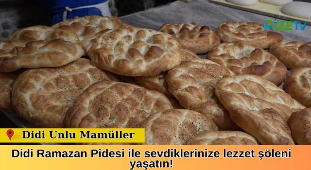 Didi Unlu Mamuller Ramazan Pidesi ile sevdiklerinize lezzet şöleni yaşatın!