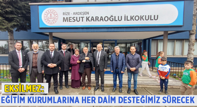 Eksilmez: Eğitim kurumlarına her daim desteğimiz sürecek