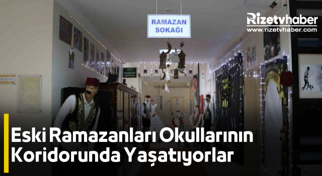 Eski Ramazanları Okullarının Koridorunda Yaşatıyorlar