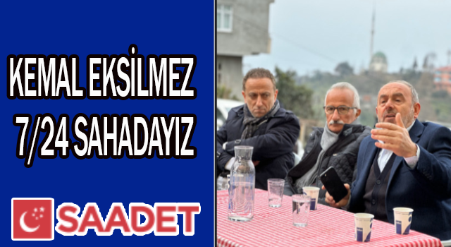 KEMAL EKSİLMEZ 7/24 SAHADAYIZ