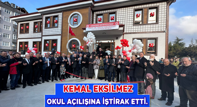 KEMAL EKSİLMEZ OKUL AÇILIŞINA İŞTİRAK ETTİ.