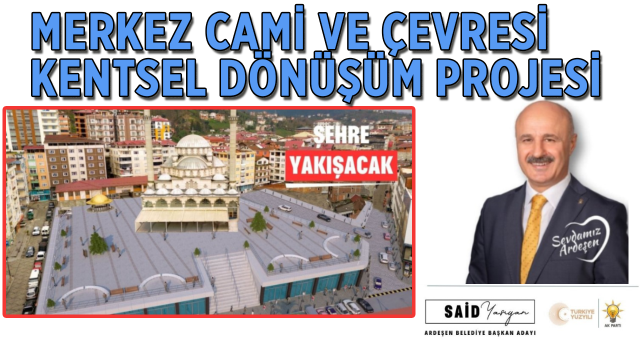 MERKEZ CAMİ VE ÇEVRESİ KENTSEL DÖNÜŞÜM PROJESİ