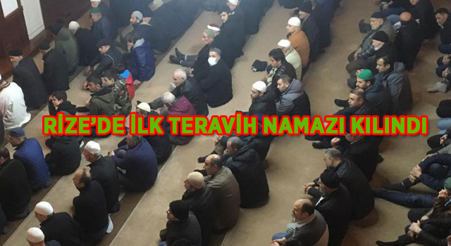 Rize’de ilk teravih namazı kılındı