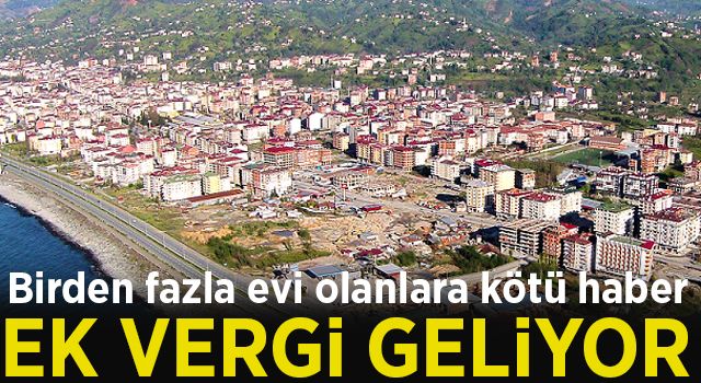 Birden fazla konutu olanlara ek vergi geliyor