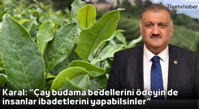 “çay budama bedellerini ödeyin de insanlar ibadetlerini yapabilsinler“