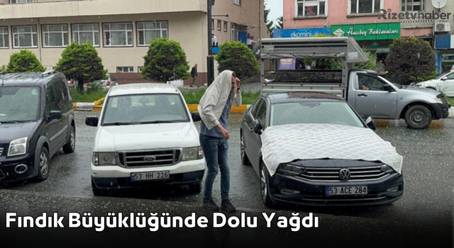 Fındık Büyüklüğünde Dolu Yağdı