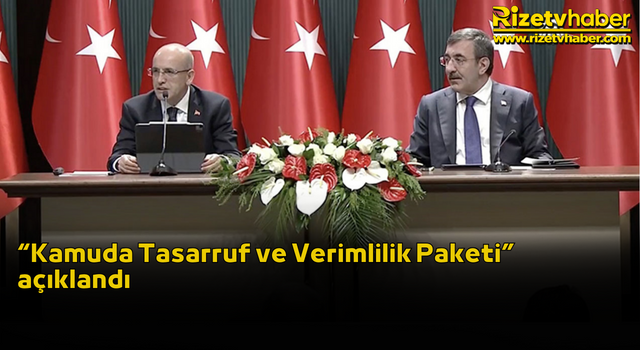 “Kamuda Tasarruf ve Verimlilik Paketi” açıklandı