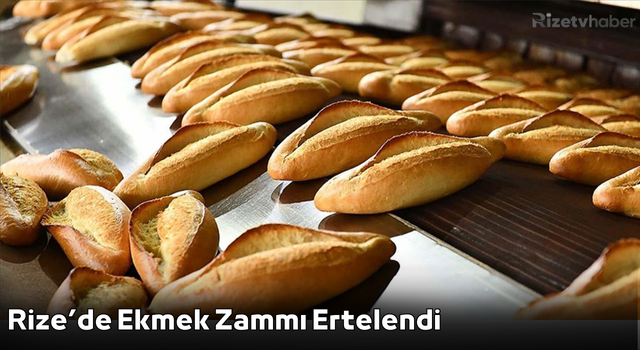 Rize’de Ekmek Zammı Ertelendi