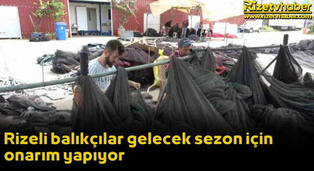 Rizeli balıkçılar gelecek sezon için onarım yapıyor