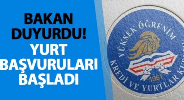 Bakan duyurdu! Yurt başvuruları başladı