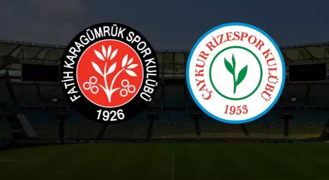 Fatih Karagümrük – Çaykur Rizespor Kupa Maçı İlk 11’leri Belli Oldu