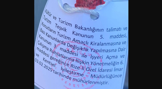 Fırtına Vadisindeki ruhsatsız turistik tesis ve oteller tek tek mühürleniyor