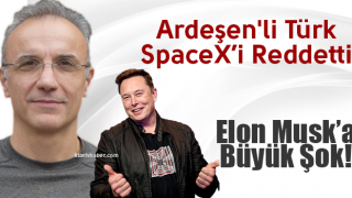 Ardeşen'li Türk SpaceX’i Reddetti