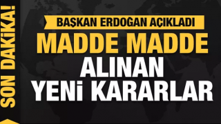 Başkan Erdoğan alınan kararları açıkladı