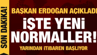 Son dakika haberi: Erdoğan yeni normalleşmenin detaylarını açıkladı