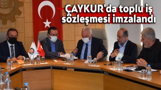 ÇAYKUR'da toplu iş sözleşmesi imzalandı