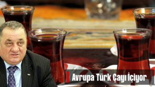 Avrupa Türk çayı içiyor