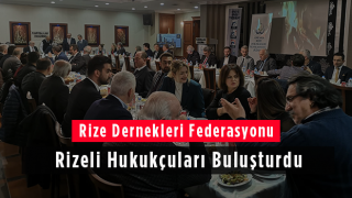 Rize Dernekleri Federasyonu Rizeli Hukukçuları Buluşturdu