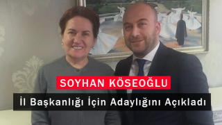 Soyhan Köseoğlu İl Başkanlığı İçin Adaylığını Açıkladı