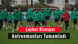 Çaykur Rizespor Antrenmanları Tamamladı