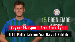 Çaykur Rizesporlu Eren Emre Aydın U19 Milli Takımı’na Davet Edildi