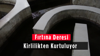 Fırtına Deresi Kirlilikten Kurtuluyor