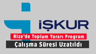 Rize'de Toplum Yararı Program Çalışma Süresi Uzatıldı