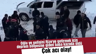 Oğlu ve Gelinini Rize’ye Getirmek İçin Deprem Bölgesine Giden Baba Sivas’taki Kazada Hayatını Kaybetti