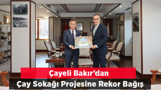 Çayeli Bakır İşletmelerinden Çay Sokağı Projesine Rekor Bağış