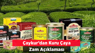 ÇAYKUR’dan Kuru Çaya Zam