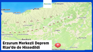 DEPREM RİZE’DE HİSSEDİLDİ Mİ?