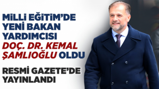 ŞAMLIOĞLU, Bakan Yardımcısı Oldu