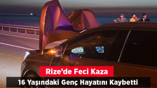 Çayeli’nde otomobilin çarptığı 16 yaşındaki çocuk yaşamını yitirdi