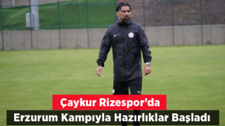 Çaykur Rizespor Erzurum'da kampa girdi