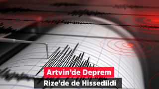 Deprem oldu! Rize'nin doğu ilçeleri hissetti.