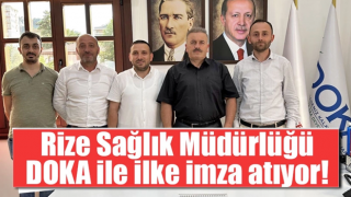 Rize Sağlık Müdürlüğü DOKA ile ilke imza atıyor!