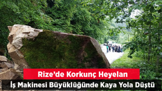 Rize’de Heyelanda Kapanan Yol Tekrardan Ulaşıma Açıldı