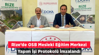 Rize’de OSB Mesleki Eğitim Merkezi Yapım İşi Protokolü İmzalandı