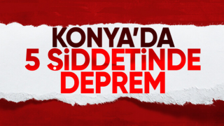 Konya Selçuklu'da 5.0 büyüklüğünde deprem