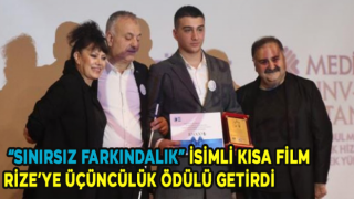 “SINIRSIZ FARKINDALIK” İSİMLİ KISA FİLM RİZE’YE ÜÇÜNCÜLÜK ÖDÜLÜ GETİRDİ