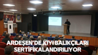 ARDEŞEN’DE KIYI BALIKÇILARI SERTİFİKALANDIRILIYOR