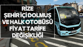 Rize Şehir İçi Dolmuş ve Halk Otobüsü Fiyat Tarife Değişikliği