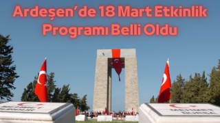 Ardeşen’de 18 Mart Etkinlik Programı Belli Oldu