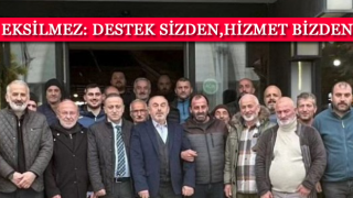 EKSİLMEZ: DESTEK SİZDEN,HİZMET BİZDEN